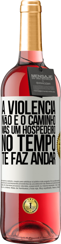 29,95 € | Vinho rosé Edição ROSÉ A violência não é o caminho, mas um hospedeiro no tempo te faz andar Etiqueta Branca. Etiqueta personalizável Vinho jovem Colheita 2025 Tempranillo
