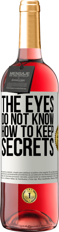 Free Shipping | Rosé Wine ROSÉ Edition The eyes do not know how to keep secrets White Label. Customizable label Young wine Harvest 2023 Tempranillo