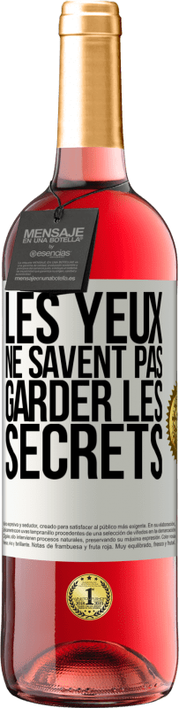 Envoi gratuit | Vin rosé Édition ROSÉ Les yeux ne savent pas garder les secrets Étiquette Blanche. Étiquette personnalisable Vin jeune Récolte 2023 Tempranillo