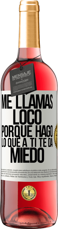 29,95 € | Vino Rosado Edición ROSÉ Me llamas loco porque hago lo que a ti te da miedo Etiqueta Blanca. Etiqueta personalizable Vino joven Cosecha 2024 Tempranillo