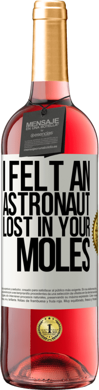 29,95 € | Rosé Wine ROSÉ Edition I felt an astronaut lost in your moles White Label. Customizable label Young wine Harvest 2023 Tempranillo