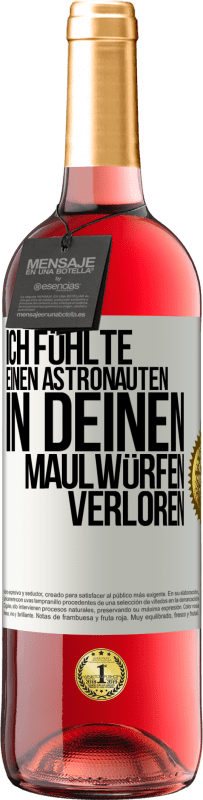 29,95 € | Roséwein ROSÉ Ausgabe Ich fühlte einen Astronauten in deinen Maulwürfen verloren Weißes Etikett. Anpassbares Etikett Junger Wein Ernte 2023 Tempranillo