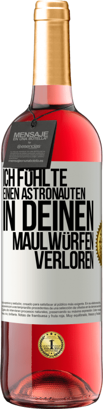 29,95 € Kostenloser Versand | Roséwein ROSÉ Ausgabe Ich fühlte einen Astronauten in deinen Maulwürfen verloren Weißes Etikett. Anpassbares Etikett Junger Wein Ernte 2025 Tempranillo