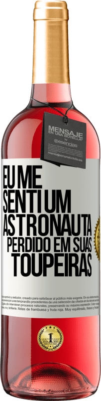 29,95 € Envio grátis | Vinho rosé Edição ROSÉ Eu me senti um astronauta perdido em suas toupeiras Etiqueta Branca. Etiqueta personalizável Vinho jovem Colheita 2025 Tempranillo