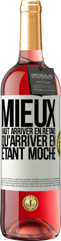 Envoi gratuit | Vin rosé Édition ROSÉ Mieux vaut arriver en retard qu'arriver en étant moche Étiquette Blanche. Étiquette personnalisable Vin jeune Récolte 2023 Tempranillo