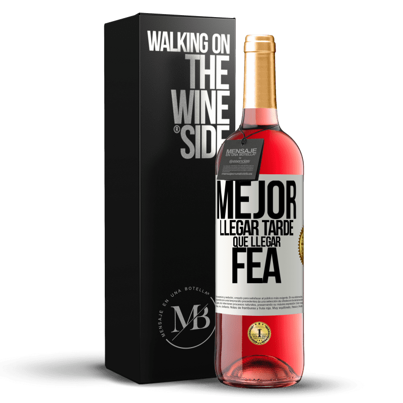 29,95 € Envío gratis | Vino Rosado Edición ROSÉ Mejor llegar tarde que llegar fea Etiqueta Blanca. Etiqueta personalizable Vino joven Cosecha 2025 Tempranillo