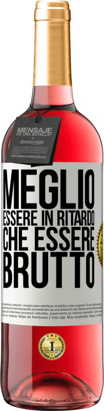 Spedizione Gratuita | Vino rosato Edizione ROSÉ Meglio essere in ritardo che essere brutto Etichetta Bianca. Etichetta personalizzabile Vino giovane Raccogliere 2023 Tempranillo