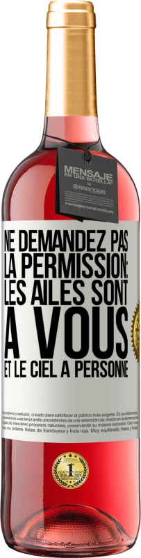 29,95 € Envoi gratuit | Vin rosé Édition ROSÉ Ne demandez pas la permission: les ailes sont à vous et le ciel à personne Étiquette Blanche. Étiquette personnalisable Vin jeune Récolte 2025 Tempranillo