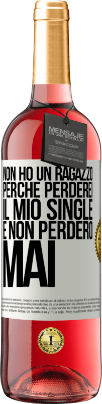 Spedizione Gratuita | Vino rosato Edizione ROSÉ Non ho un ragazzo perché perderei il mio single e non perderò mai Etichetta Bianca. Etichetta personalizzabile Vino giovane Raccogliere 2023 Tempranillo