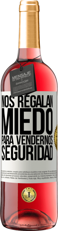 «Nos regalan miedo para vendernos seguridad» Edición ROSÉ