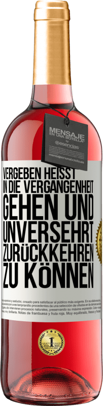 Kostenloser Versand | Roséwein ROSÉ Ausgabe Vergeben heißt, in die Vergangenheit gehen und unversehrt zurückkehren zu können Weißes Etikett. Anpassbares Etikett Junger Wein Ernte 2023 Tempranillo