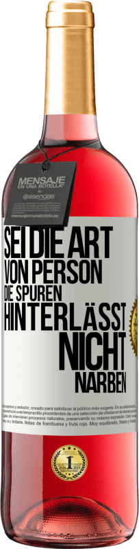 Kostenloser Versand | Roséwein ROSÉ Ausgabe Sei die Art von Person, die Spuren hinterlässt, nicht Narben Weißes Etikett. Anpassbares Etikett Junger Wein Ernte 2023 Tempranillo