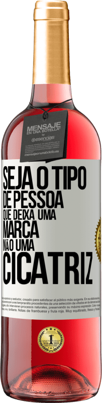 29,95 € Envio grátis | Vinho rosé Edição ROSÉ Seja o tipo de pessoa que deixa uma marca, não uma cicatriz Etiqueta Branca. Etiqueta personalizável Vinho jovem Colheita 2023 Tempranillo