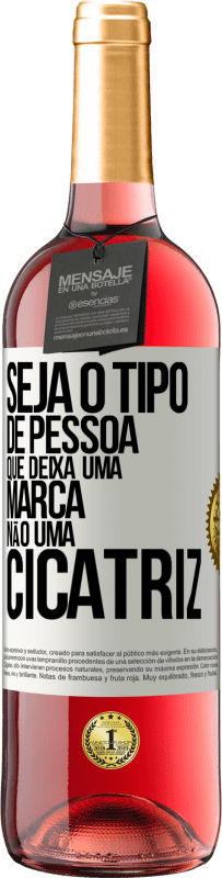 29,95 € Envio grátis | Vinho rosé Edição ROSÉ Seja o tipo de pessoa que deixa uma marca, não uma cicatriz Etiqueta Branca. Etiqueta personalizável Vinho jovem Colheita 2025 Tempranillo