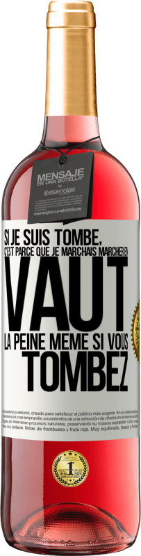 Envoi gratuit | Vin rosé Édition ROSÉ Si je suis tombé, c'est parce que je marchais. Marcher en vaut la peine même si vous tombez Étiquette Blanche. Étiquette personnalisable Vin jeune Récolte 2023 Tempranillo