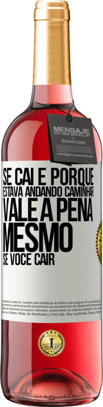 Envio grátis | Vinho rosé Edição ROSÉ Se caí é porque estava andando. Caminhar vale a pena mesmo se você cair Etiqueta Branca. Etiqueta personalizável Vinho jovem Colheita 2023 Tempranillo