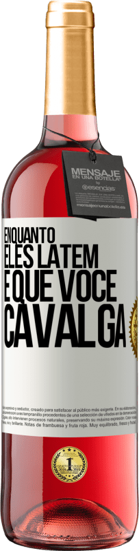 29,95 € | Vinho rosé Edição ROSÉ Enquanto eles latem é que você cavalga Etiqueta Branca. Etiqueta personalizável Vinho jovem Colheita 2024 Tempranillo