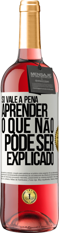 29,95 € Envio grátis | Vinho rosé Edição ROSÉ Só vale a pena aprender o que não pode ser explicado Etiqueta Branca. Etiqueta personalizável Vinho jovem Colheita 2024 Tempranillo