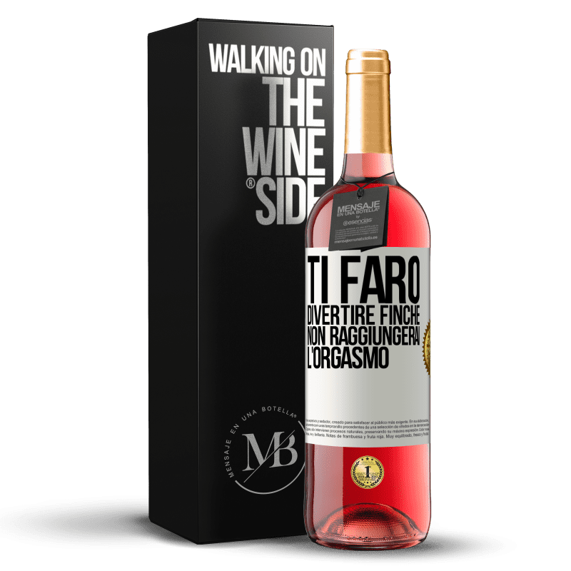 29,95 € Spedizione Gratuita | Vino rosato Edizione ROSÉ Ti farò divertire finché non raggiungerai l'orgasmo Etichetta Bianca. Etichetta personalizzabile Vino giovane Raccogliere 2023 Tempranillo