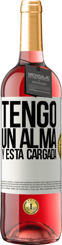 «Tengo un alma y está cargada» Edición ROSÉ