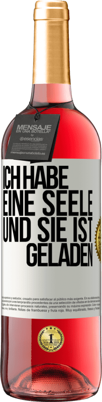 29,95 € Kostenloser Versand | Roséwein ROSÉ Ausgabe Ich habe eine Seele und sie ist geladen Weißes Etikett. Anpassbares Etikett Junger Wein Ernte 2024 Tempranillo