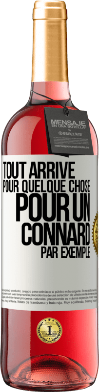 «Tout arrive pour quelque chose, pour un connard par exemple» Édition ROSÉ