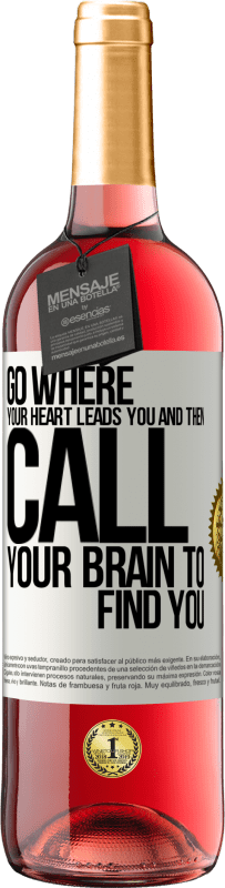 29,95 € Free Shipping | Rosé Wine ROSÉ Edition Go where your heart leads you and then call your brain to find you White Label. Customizable label Young wine Harvest 2023 Tempranillo
