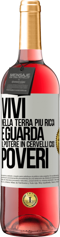 Spedizione Gratuita | Vino rosato Edizione ROSÉ Vivi nella terra più ricca e guarda il potere in cervelli così poveri Etichetta Bianca. Etichetta personalizzabile Vino giovane Raccogliere 2023 Tempranillo