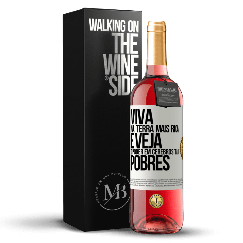 29,95 € Envio grátis | Vinho rosé Edição ROSÉ Viva na terra mais rica e veja o poder em cérebros tão pobres Etiqueta Branca. Etiqueta personalizável Vinho jovem Colheita 2023 Tempranillo