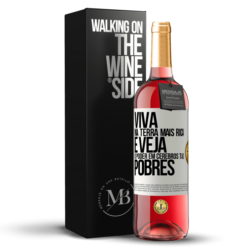 29,95 € Envio grátis | Vinho rosé Edição ROSÉ Viva na terra mais rica e veja o poder em cérebros tão pobres Etiqueta Branca. Etiqueta personalizável Vinho jovem Colheita 2025 Tempranillo
