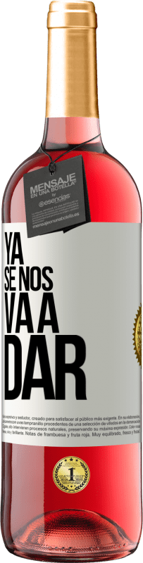 Envío gratis | Vino Rosado Edición ROSÉ Ya se nos va a dar Etiqueta Blanca. Etiqueta personalizable Vino joven Cosecha 2023 Tempranillo