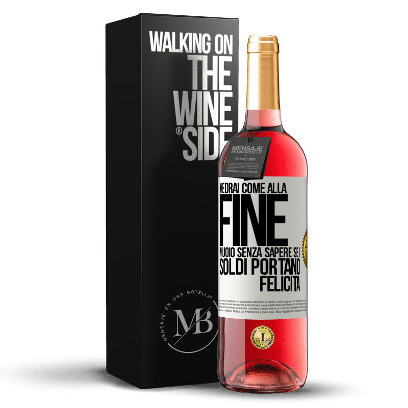 29,95 € Spedizione Gratuita | Vino rosato Edizione ROSÉ Vedrai come alla fine muoio senza sapere se i soldi portano felicità Etichetta Bianca. Etichetta personalizzabile Vino giovane Raccogliere 2023 Tempranillo