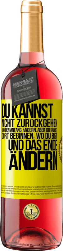 Kostenloser Versand | Roséwein ROSÉ Ausgabe Du kannst nicht zurückgehen und den Anfang ändern, aber du kannst dort beginnen, wo du bist, und das Ende ändern. Gelbes Etikett. Anpassbares Etikett Junger Wein Ernte 2023 Tempranillo