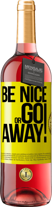 «Be nice or go away» ROSÉ版