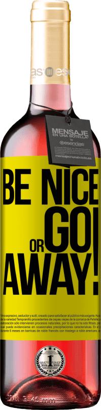 «Be nice or go away» Édition ROSÉ