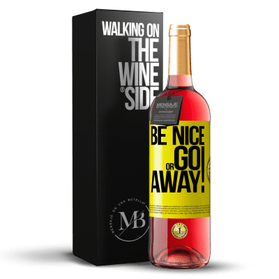 «Be nice or go away» ROSÉ Ausgabe