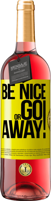 «Be nice or go away» Edizione ROSÉ