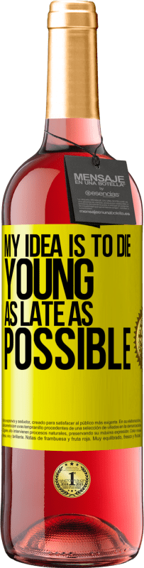 29,95 € | Rosé Wine ROSÉ Edition My idea is to die young as late as possible Yellow Label. Customizable label Young wine Harvest 2023 Tempranillo