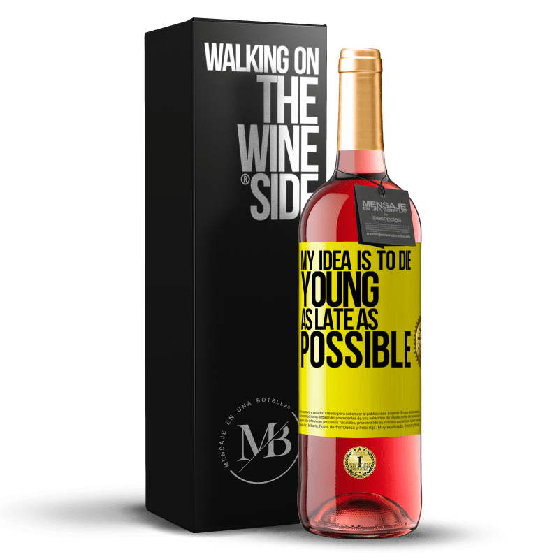 29,95 € Free Shipping | Rosé Wine ROSÉ Edition My idea is to die young as late as possible Yellow Label. Customizable label Young wine Harvest 2022 Tempranillo
