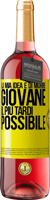 29,95 € | Vino rosato Edizione ROSÉ La mia idea è di morire giovane il più tardi possibile Etichetta Gialla. Etichetta personalizzabile Vino giovane Raccogliere 2025 Tempranillo