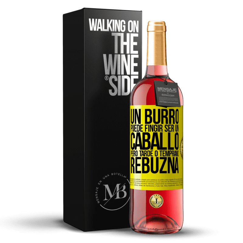 29,95 € Envío gratis | Vino Rosado Edición ROSÉ Un burro puede fingir ser un caballo, pero tarde o temprano rebuzna Etiqueta Amarilla. Etiqueta personalizable Vino joven Cosecha 2024 Tempranillo