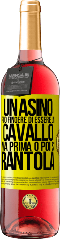 29,95 € | Vino rosato Edizione ROSÉ Un asino può fingere di essere un cavallo, ma prima o poi si rantola Etichetta Gialla. Etichetta personalizzabile Vino giovane Raccogliere 2025 Tempranillo