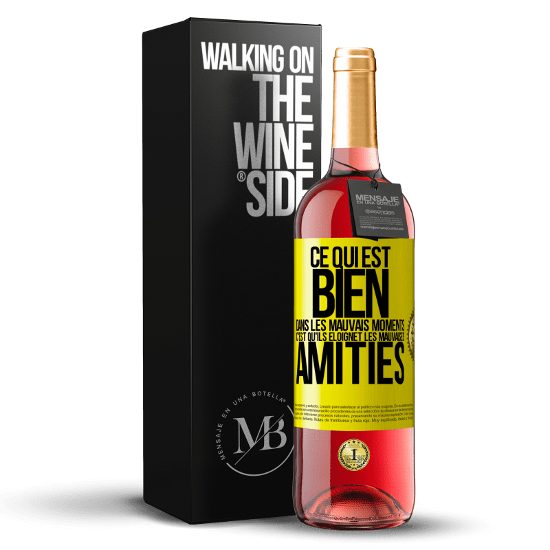 29,95 € Envoi gratuit | Vin rosé Édition ROSÉ Ce qui est bien dans les mauvais moments c'est qu'ils éloignet les mauvaises amitiés Étiquette Jaune. Étiquette personnalisable Vin jeune Récolte 2024 Tempranillo