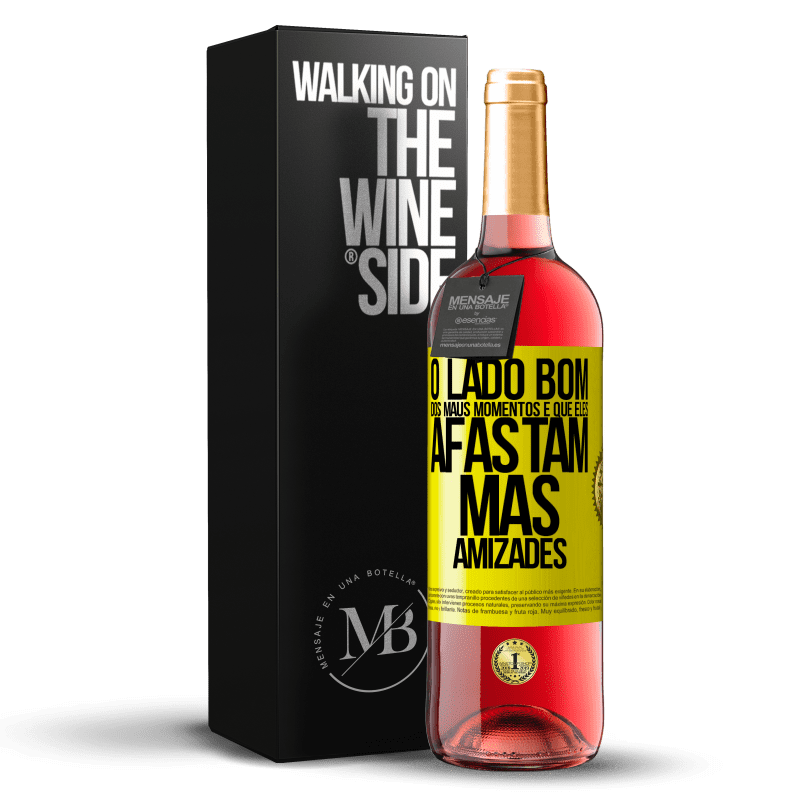 29,95 € Envio grátis | Vinho rosé Edição ROSÉ O lado bom dos maus momentos é que eles afastam más amizades Etiqueta Amarela. Etiqueta personalizável Vinho jovem Colheita 2024 Tempranillo