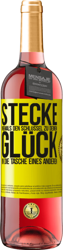29,95 € | Roséwein ROSÉ Ausgabe Stecke niemals den Schlüssel zu deinem Glück in die Tasche eines anderen Gelbes Etikett. Anpassbares Etikett Junger Wein Ernte 2025 Tempranillo