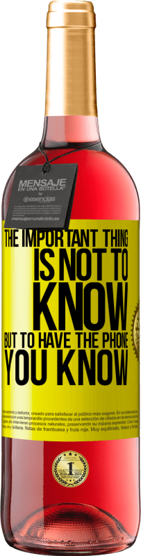 24,95 € Free Shipping | Rosé Wine ROSÉ Edition The important thing is not to know, but to have the phone you know Yellow Label. Customizable label Young wine Harvest 2021 Tempranillo