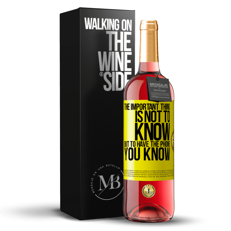 24,95 € Free Shipping | Rosé Wine ROSÉ Edition The important thing is not to know, but to have the phone you know Yellow Label. Customizable label Young wine Harvest 2021 Tempranillo