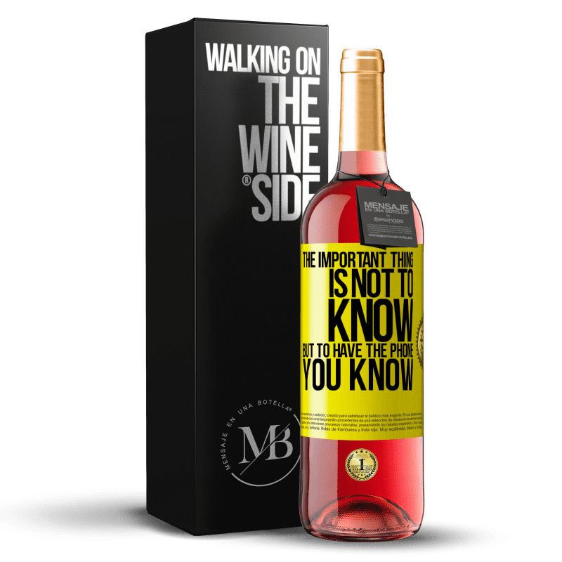 29,95 € Free Shipping | Rosé Wine ROSÉ Edition The important thing is not to know, but to have the phone you know Yellow Label. Customizable label Young wine Harvest 2025 Tempranillo
