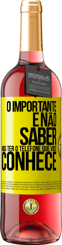 29,95 € | Vinho rosé Edição ROSÉ O importante é não saber, mas ter o telefone que você conhece Etiqueta Amarela. Etiqueta personalizável Vinho jovem Colheita 2024 Tempranillo