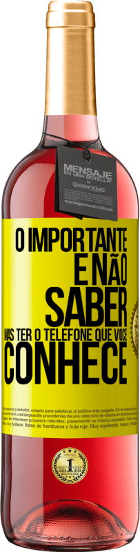 29,95 € | Vinho rosé Edição ROSÉ O importante é não saber, mas ter o telefone que você conhece Etiqueta Amarela. Etiqueta personalizável Vinho jovem Colheita 2025 Tempranillo
